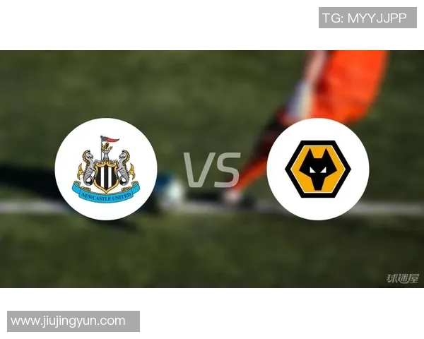 英超激战纽卡斯尔联迎战狼队争夺关键三分的精彩对决